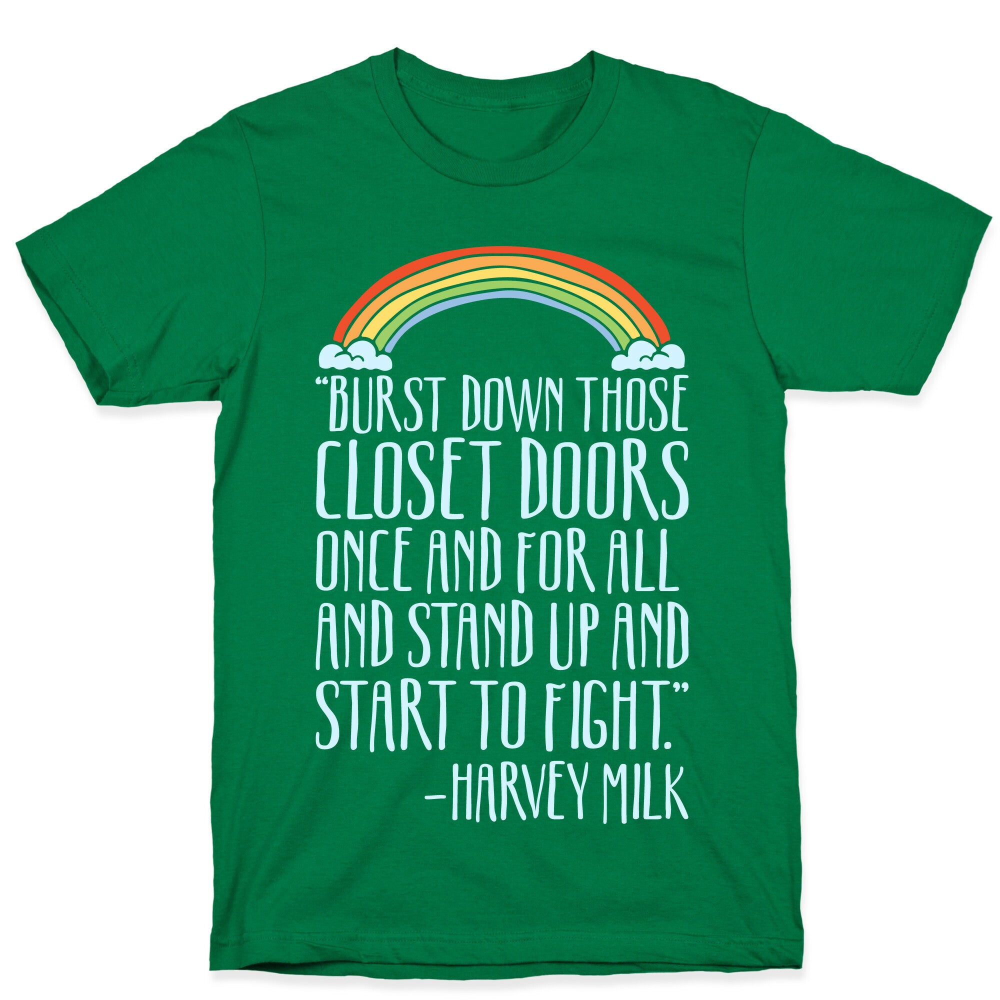 Burst Down Those Closet Doors Harvey Milk Quote White Print T-Shirt